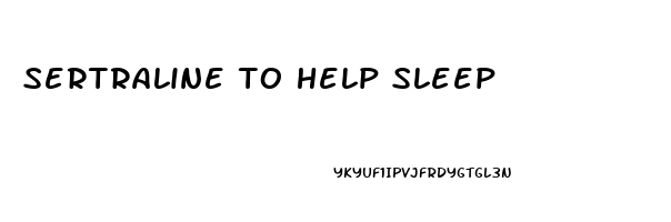 sertraline to help sleep
