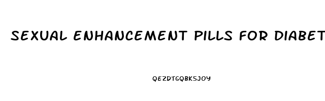 sexual enhancement pills for diabetics