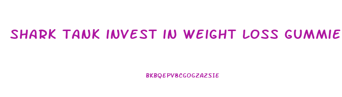 shark tank invest in weight loss gummies