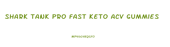 shark tank pro fast keto acv gummies