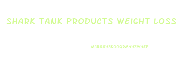 shark tank products weight loss