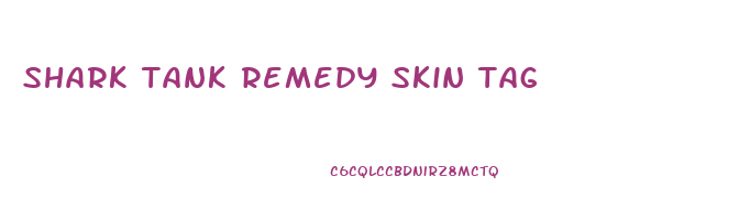 shark tank remedy skin tag