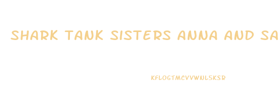 shark tank sisters anna and samantha martin