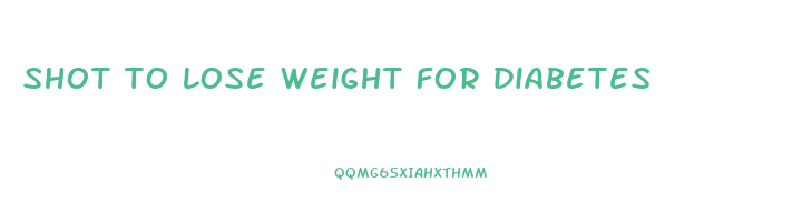 shot to lose weight for diabetes