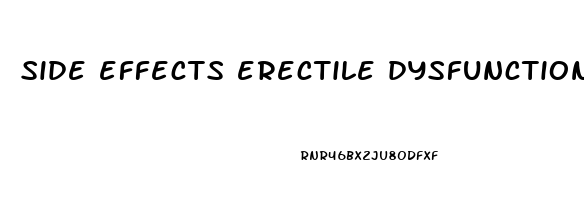 side effects erectile dysfunction