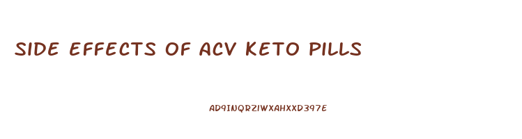 side effects of acv keto pills