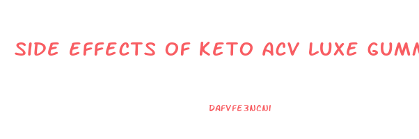 side effects of keto acv luxe gummies