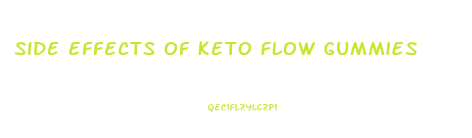 side effects of keto flow gummies
