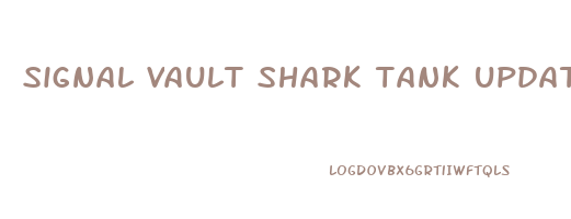 signal vault shark tank update