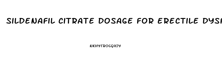 sildenafil citrate dosage for erectile dysfunction