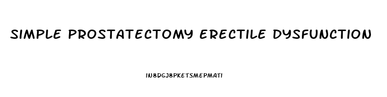 simple prostatectomy erectile dysfunction