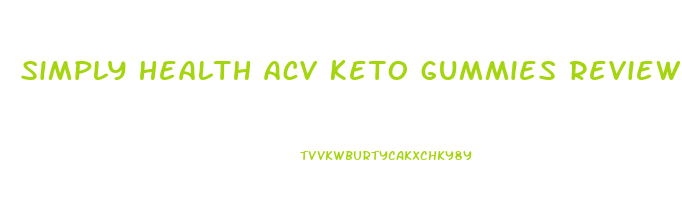 simply health acv keto gummies review