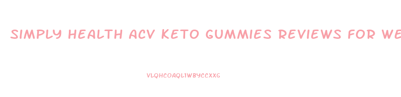 simply health acv keto gummies reviews for weight loss