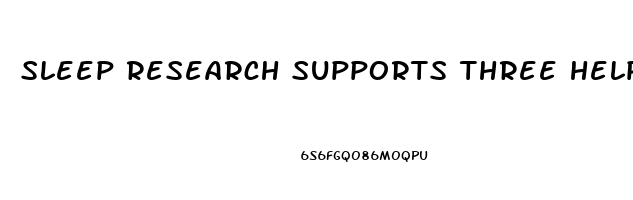 sleep research supports three helpful hints