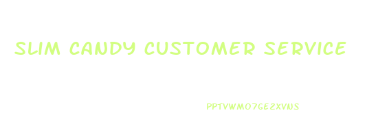 slim candy customer service