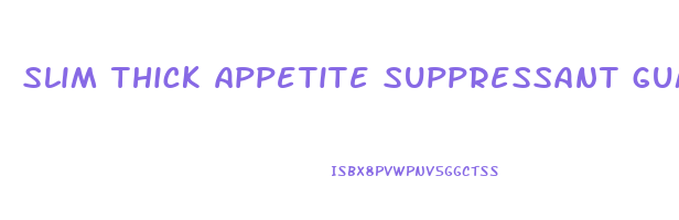 slim thick appetite suppressant gummy