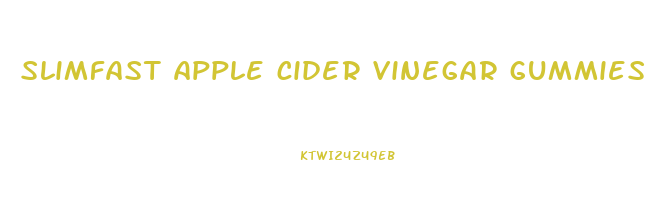 slimfast apple cider vinegar gummies reviews