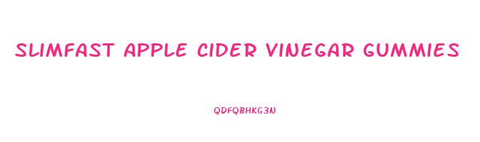 slimfast apple cider vinegar gummies