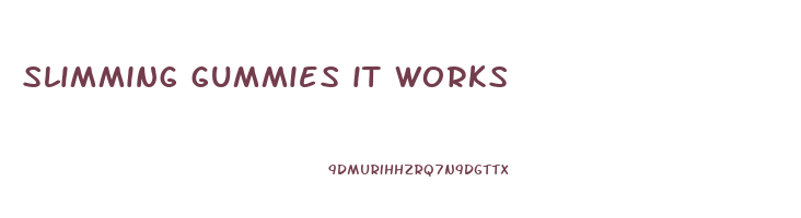 slimming gummies it works