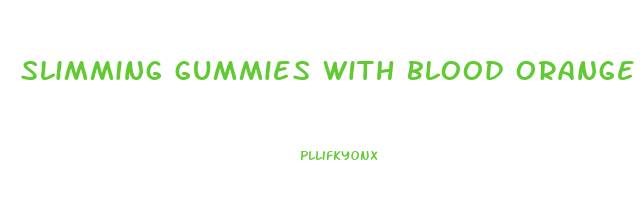 slimming gummies with blood orange and apple cider vinegar reviews