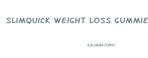 slimquick weight loss gummies