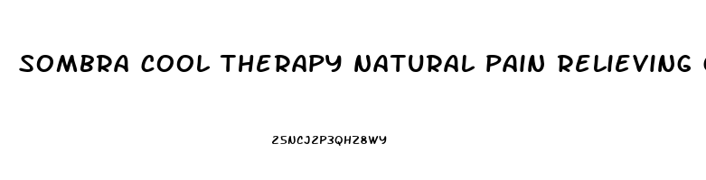 sombra cool therapy natural pain relieving gel