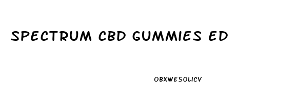spectrum cbd gummies ed
