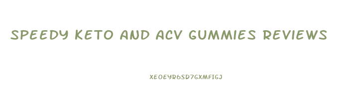speedy keto and acv gummies reviews