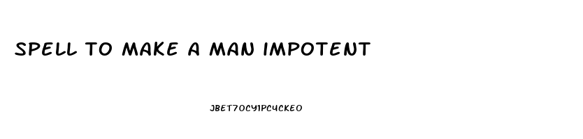 spell to make a man impotent
