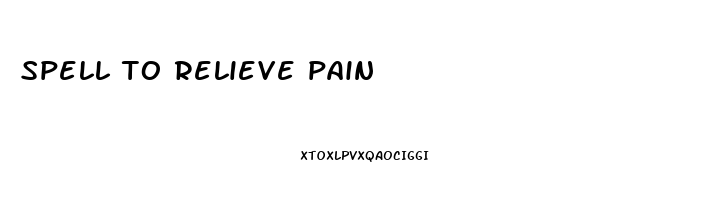 spell to relieve pain