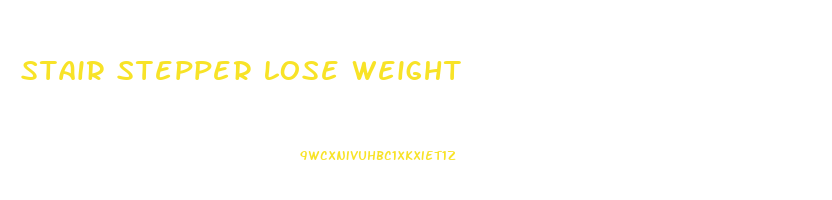 stair stepper lose weight