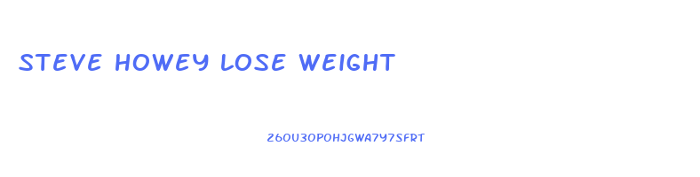 steve howey lose weight