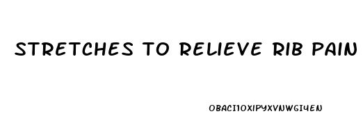 stretches to relieve rib pain during pregnancy