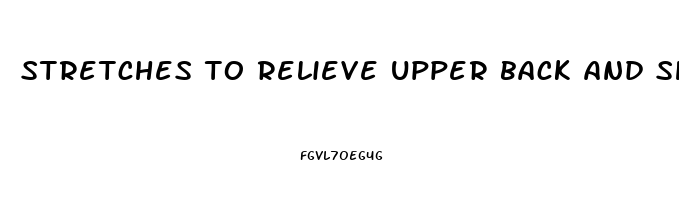 stretches to relieve upper back and shoulder pain