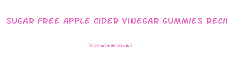 sugar free apple cider vinegar gummies recipe
