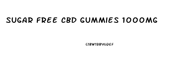 sugar free cbd gummies 1000mg
