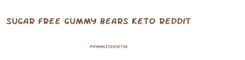 sugar free gummy bears keto reddit