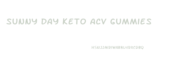 sunny day keto acv gummies