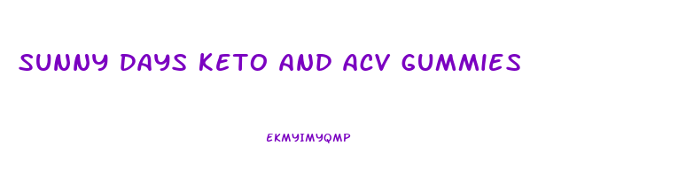 sunny days keto and acv gummies
