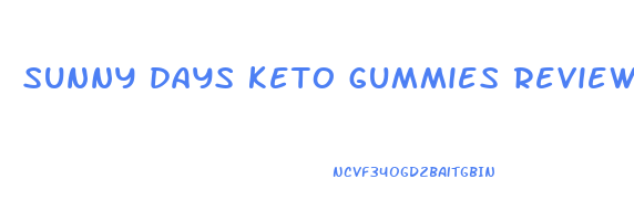 sunny days keto gummies reviews