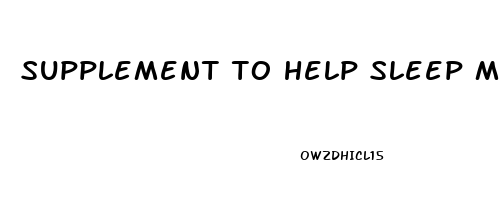 supplement to help sleep melatonin