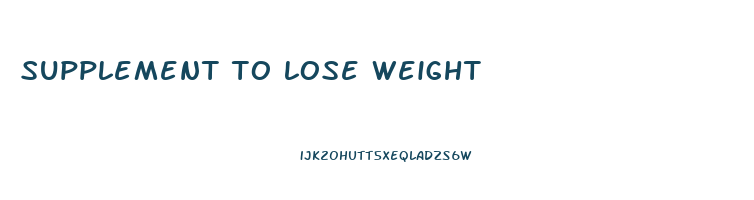supplement to lose weight