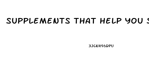 supplements that help you sleep