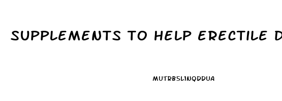 supplements to help erectile dysfunction