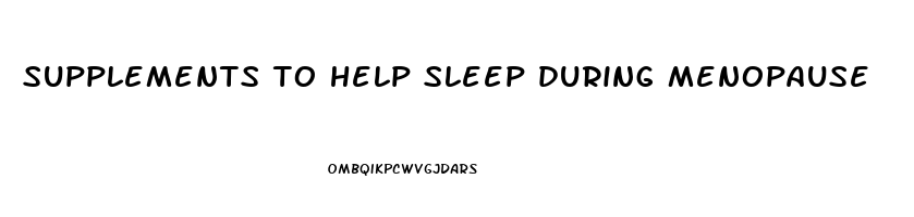 supplements to help sleep during menopause