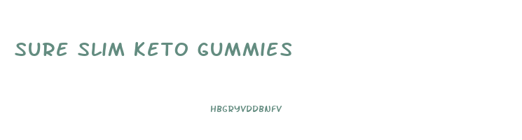 sure slim keto gummies