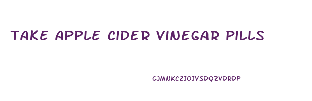 take apple cider vinegar pills