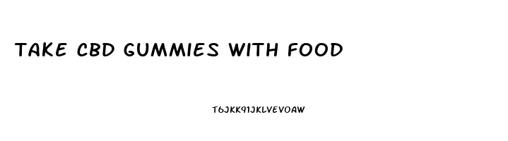 take cbd gummies with food