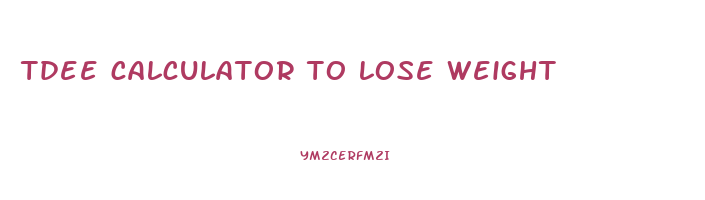 tdee calculator to lose weight