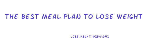 the best meal plan to lose weight